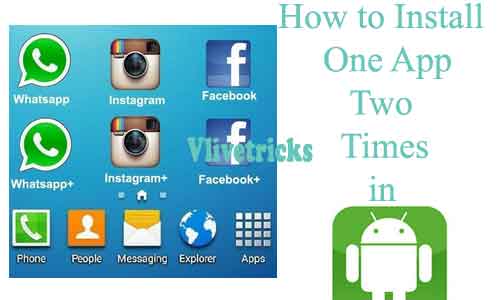 How to Install One App two Times in One Android Mobile