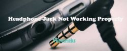 Headphone Jack Not Working