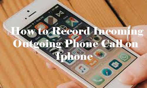 auto record calls on iphone