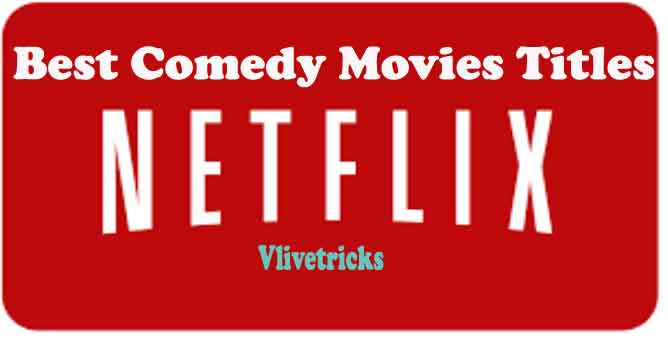 100 best comedies on netflix