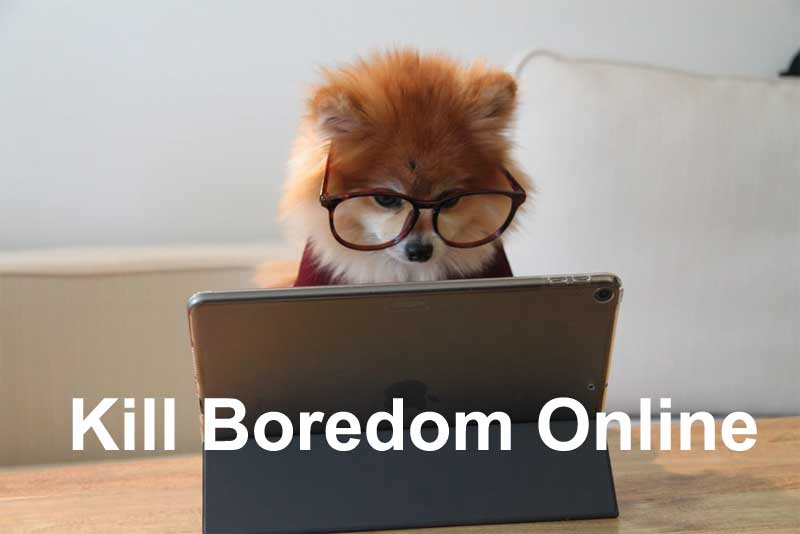 kill boredom online